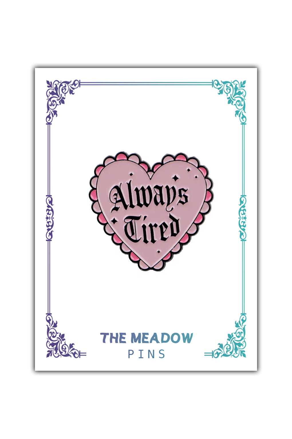 ALWAYS TIRED LAPEL PIN