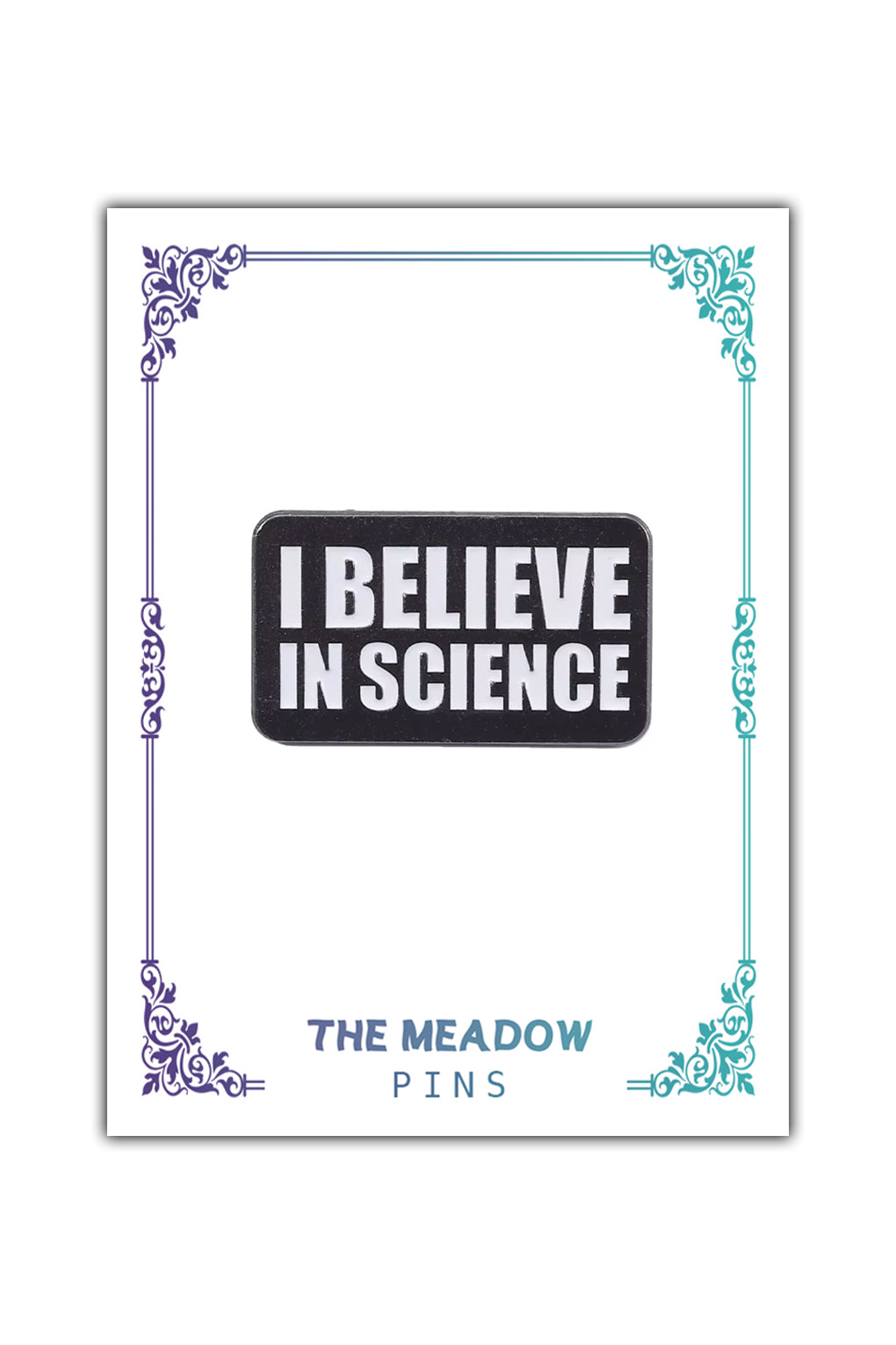 I BELIEVE IN SCIENCE LAPEL PIN