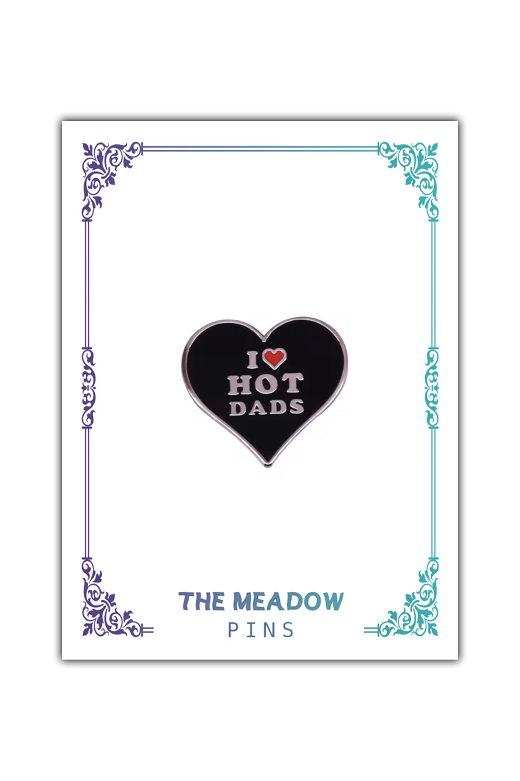 I LOVE HOT DADS LAPEL PIN