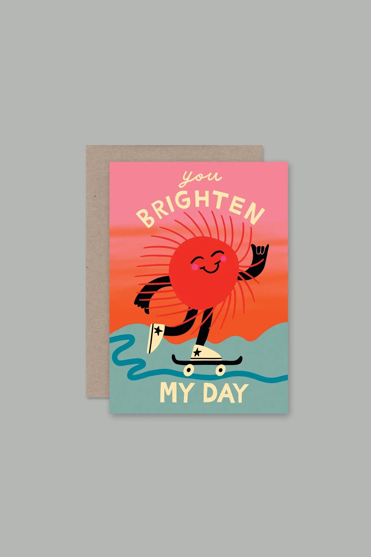 YOU BRIGHTEN UP MY DAY - CARD