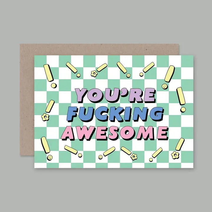 YOU'RE FUCKING AWESOME CARD
