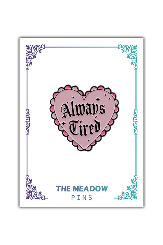ALWAYS TIRED LAPEL PIN