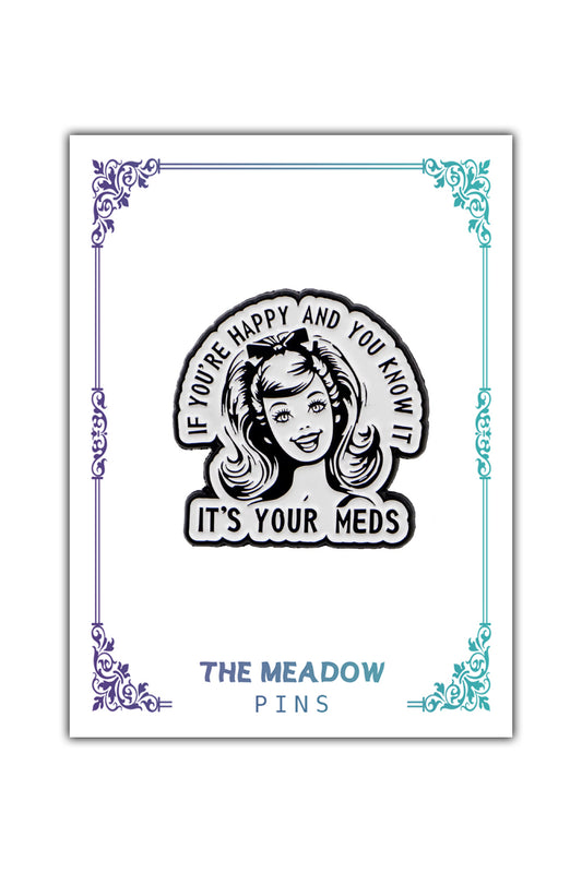 IT'S YOUR MEDS LAPEL PIN